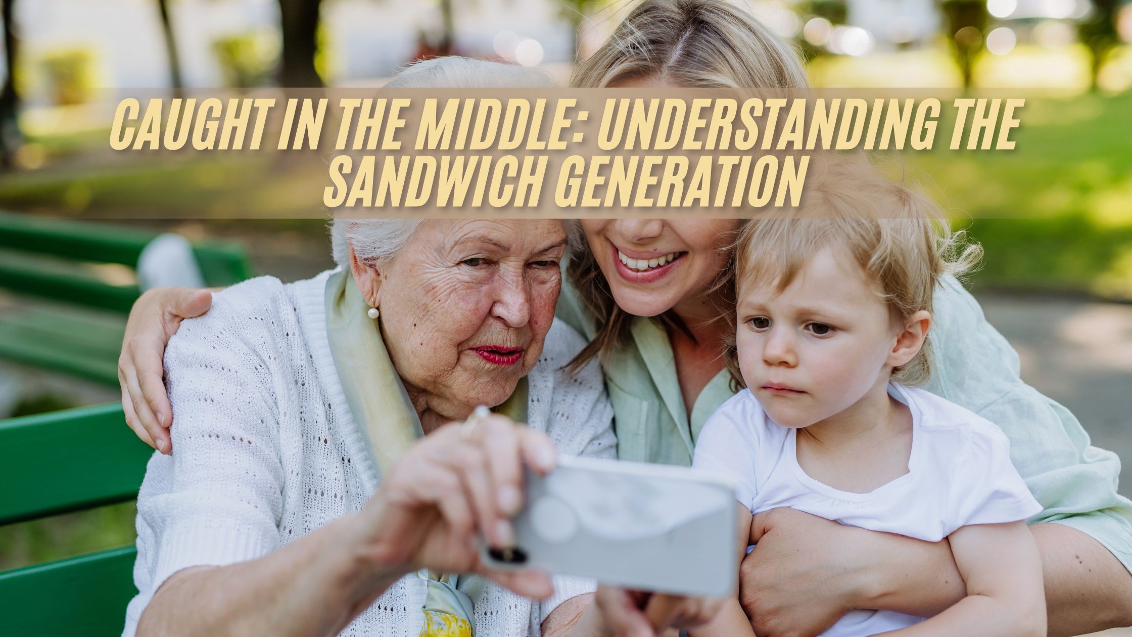 Caught in the Middle Understanding The Sandwich Generation