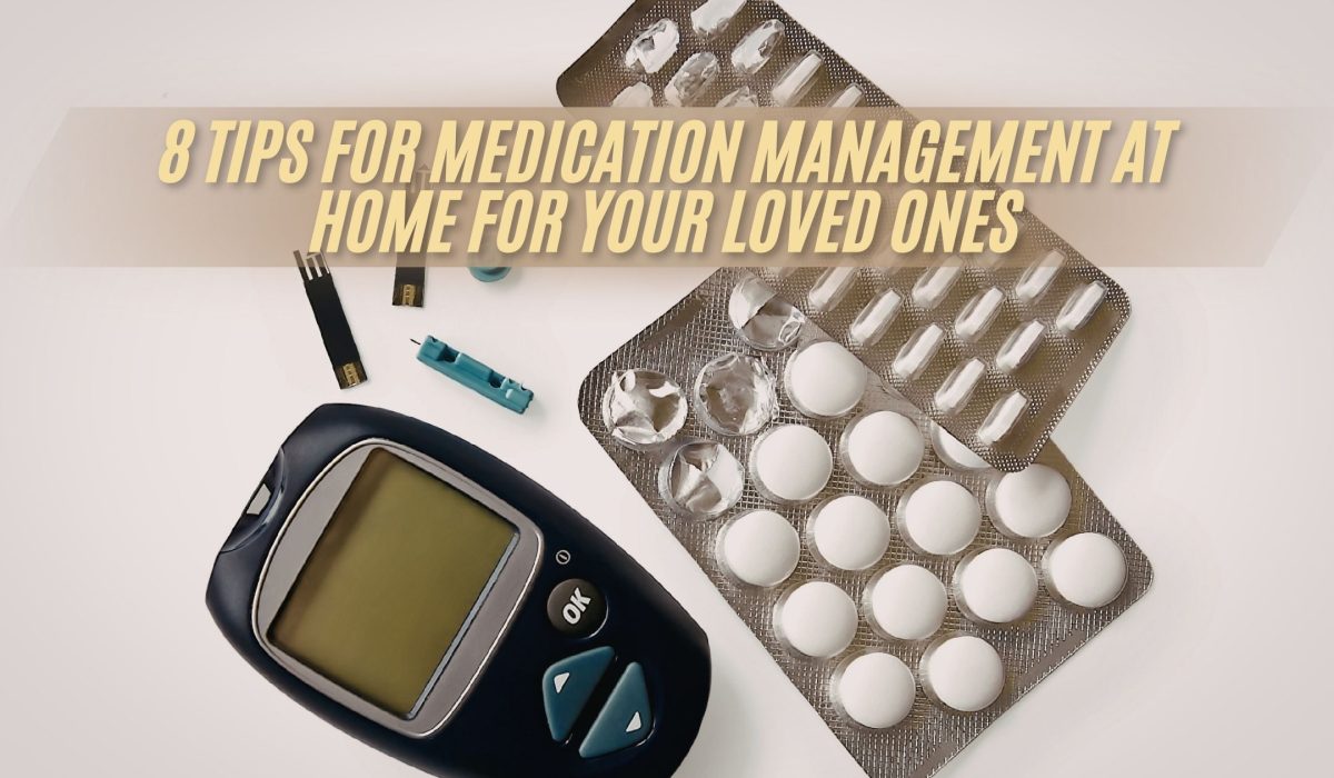 8 Tips For Medication Management At Home For Your Loved Ones (Featured Image)