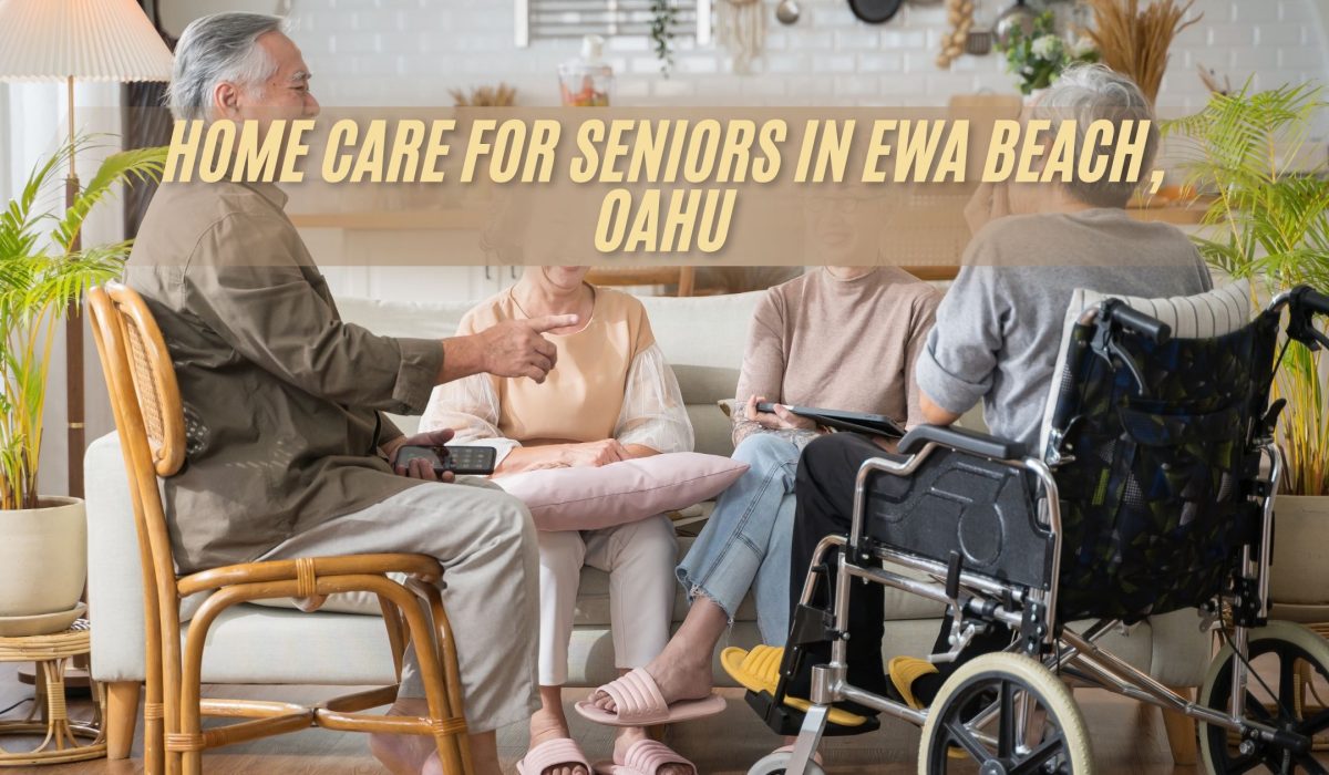 Home Care for Seniors in Ewa Beach, Oahu (FI)