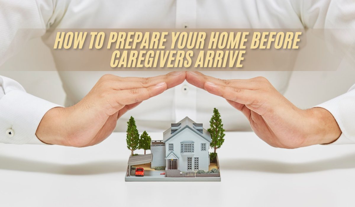 How to Prepare Your Home Before Caregivers Arrive (FI)